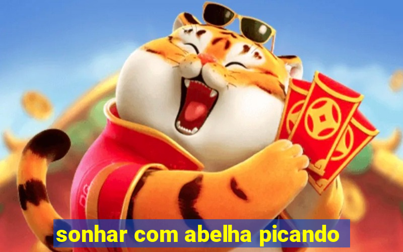 sonhar com abelha picando